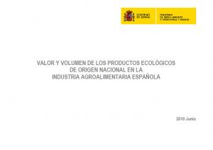 Valor y volumen de los productos ecológicos de origen nacional en la industria agroalimentaria española