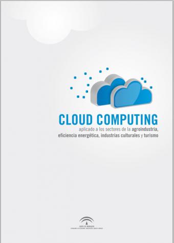 Cloud Computing aplicado a los sectores de la Agroindustria, Eficiencia Energética, Industrias Culturales y Turismo