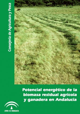 Documentación de Consejería: Potencial energético de la biomasa residual agrícola y ganadero en Andalucía