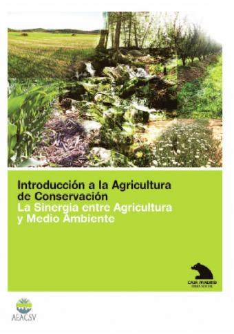 Introducción a la agricultura de conservación. La sinergia entre agricultura y medio ambiente