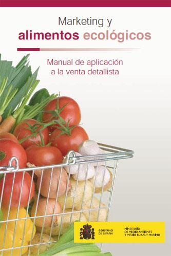 Marketing y alimentos ecológicos. Manual de aplicación a la venta detallista
