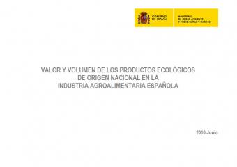 Valor y volumen de los productos ecológicos de origen nacional en la industria agroalimentaria española